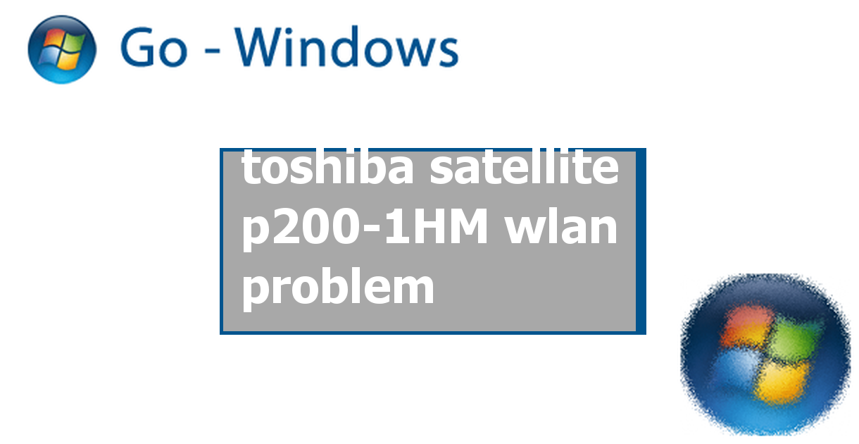 toshiba satellite p200-1HM wlan problem ✔ PC Hardware & Treiber