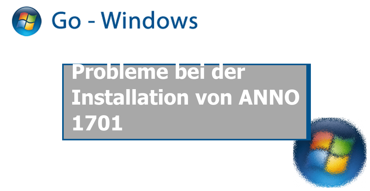 Probleme bei der Installation von ANNO 1701 Windows 7 Forum