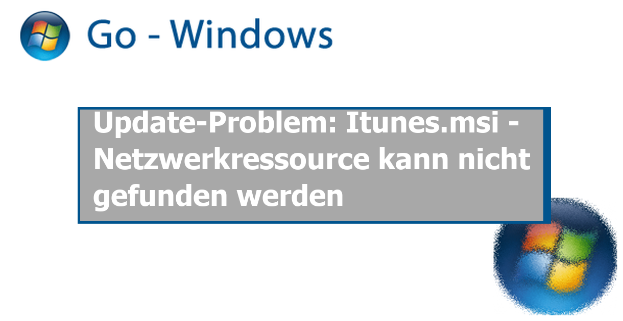 Update-Problem: Itunes.msi - Netzwerkressource kann nicht gefunden