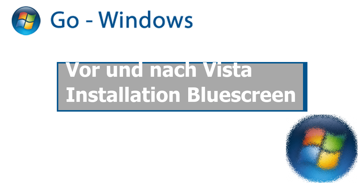 Vor und nach Vista Installation Bluescreen Windows Vista Forum