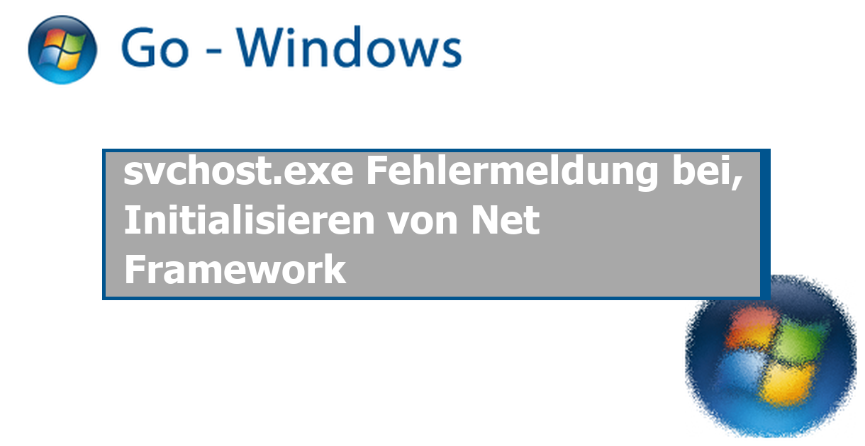 svchost.exe Fehlermeldung bei, Initialisieren von Net Framework Windows
