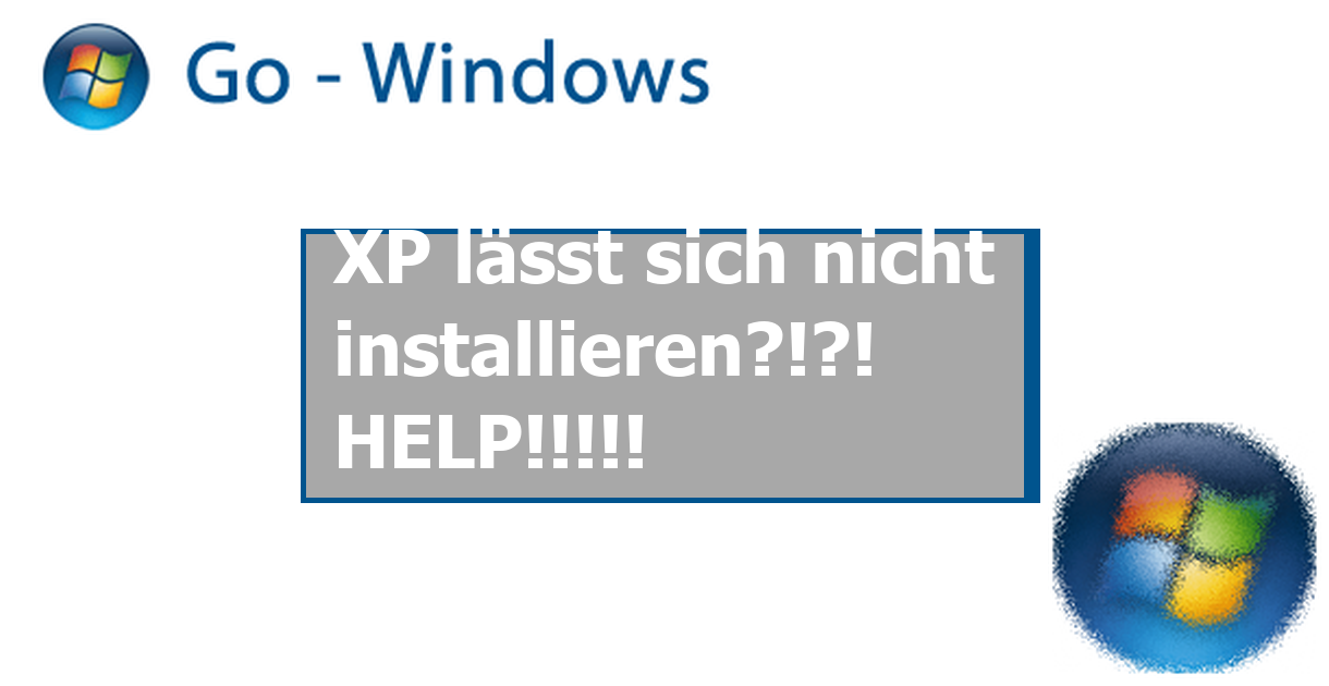 XP lässt sich nicht installieren?!?! HELP!!!!! Windows XP Forum