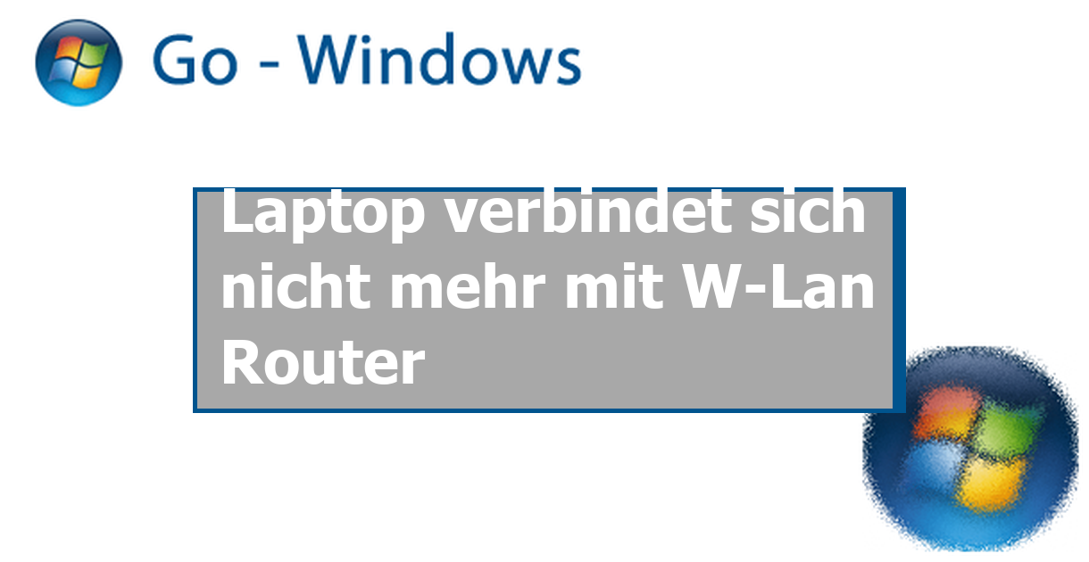 Laptop verbindet sich nicht mehr mit WLan Router PC Hardware & Treiber