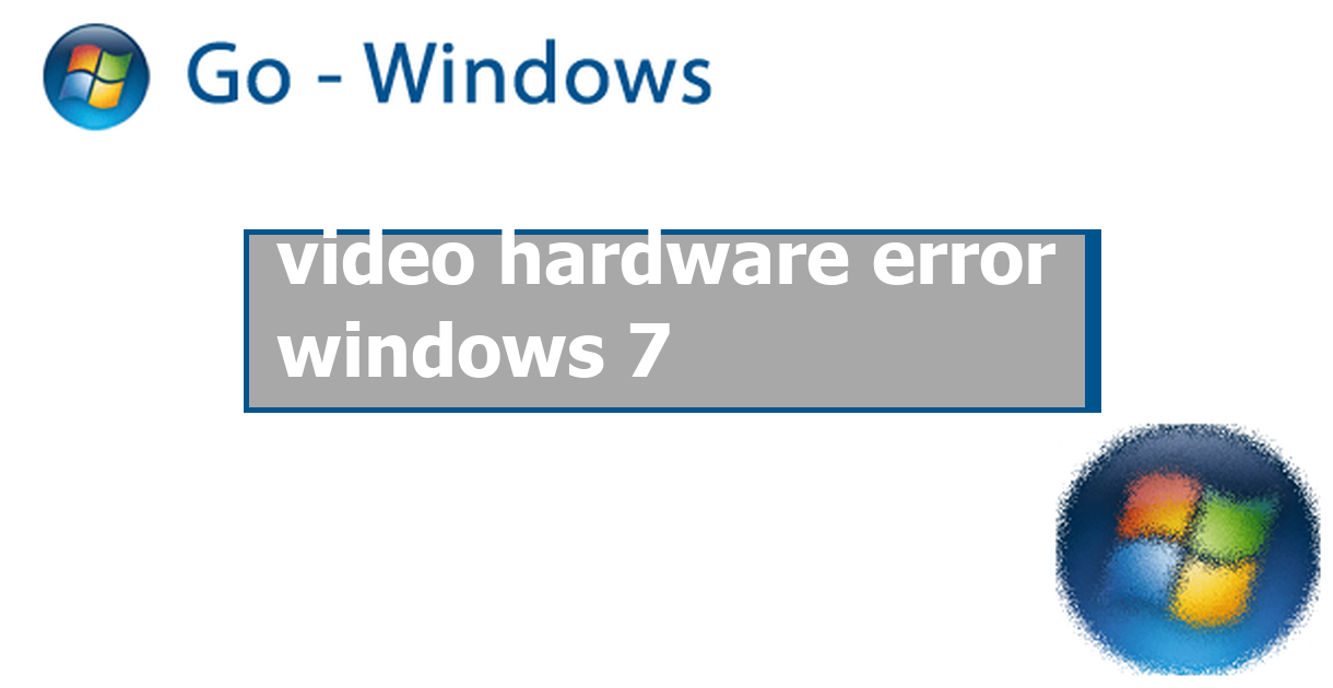 video hardware error windows 7 PC Hardware & Treiber