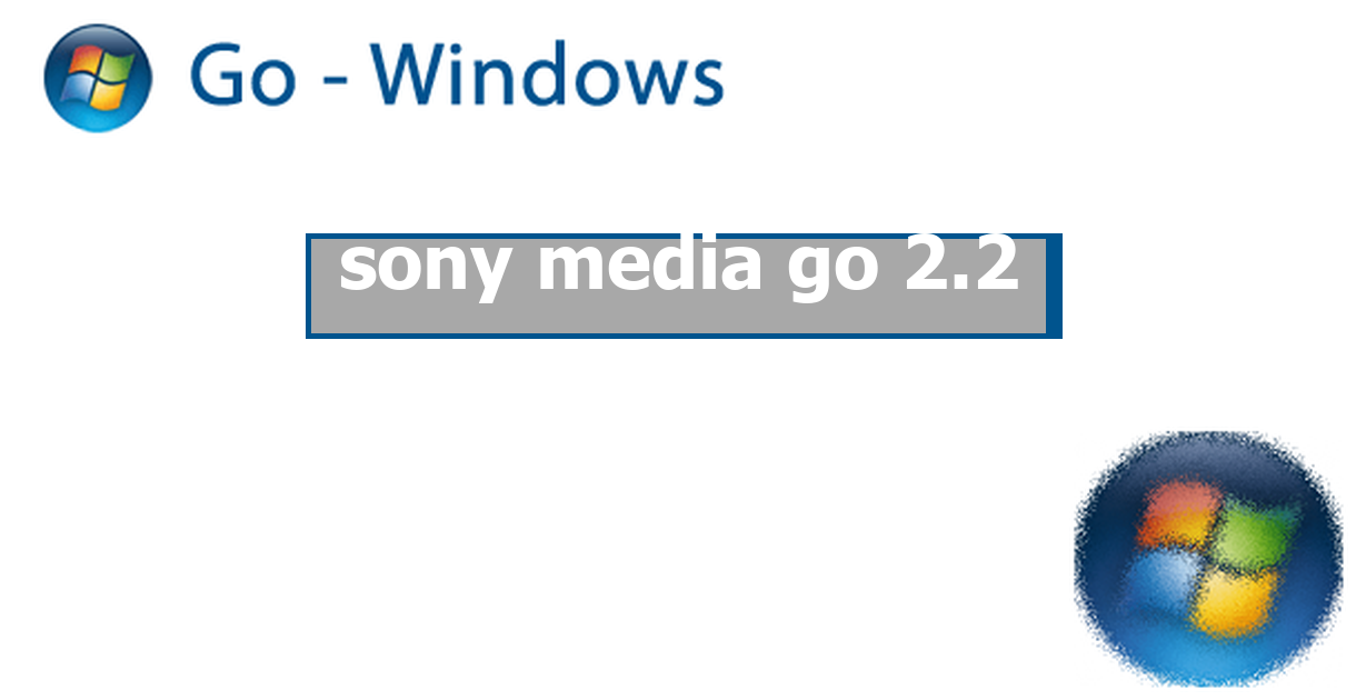 sony media go 2.2 PC Software