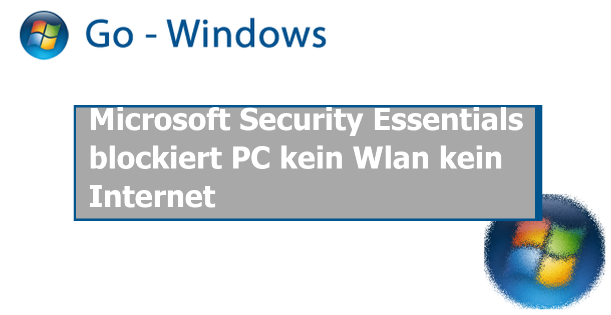 Microsoft Security Essentials blockiert PC kein Wlan kein PC