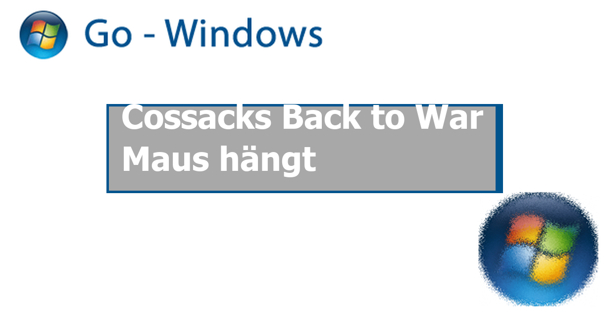 Cossacks Back To War Windows 10 Maus Bewegt Sich Nicht www.go-windows.de