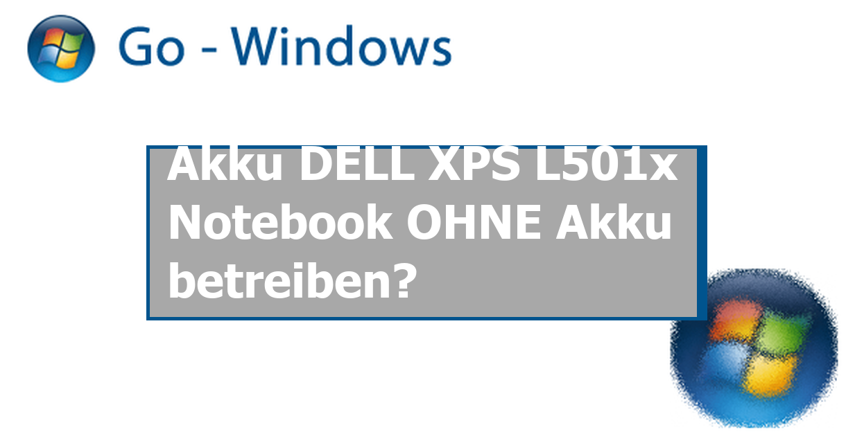 Akku DELL XPS L501x Notebook OHNE Akku betreiben? PC Hardware & Treiber