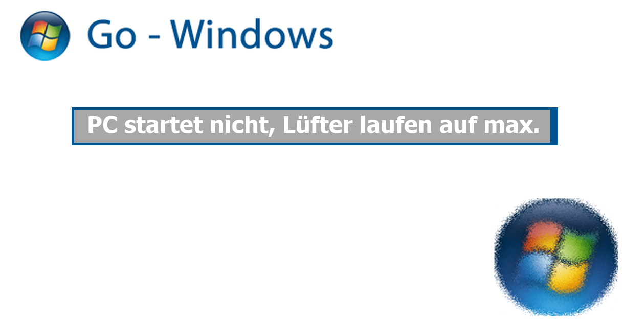 PC startet nicht, Lüfter laufen auf max. PC Hardware & Treiber