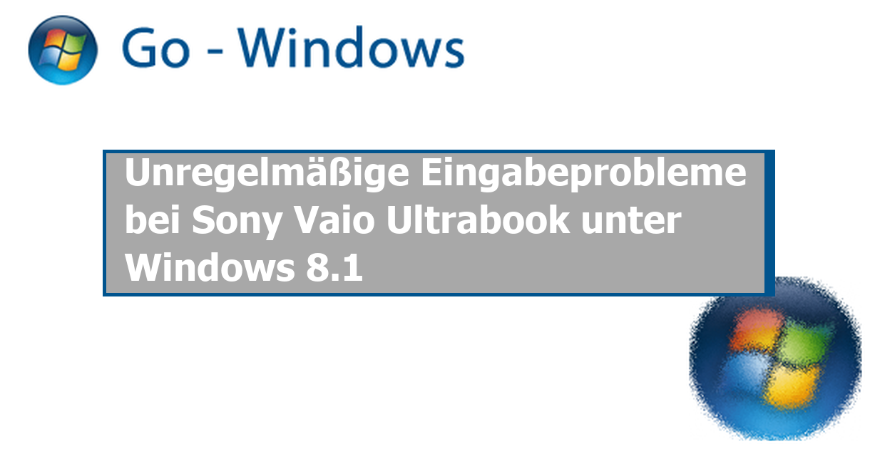 Unregelmäßige Eingabeprobleme bei Sony Vaio Ultrabook unter Windows 8.1