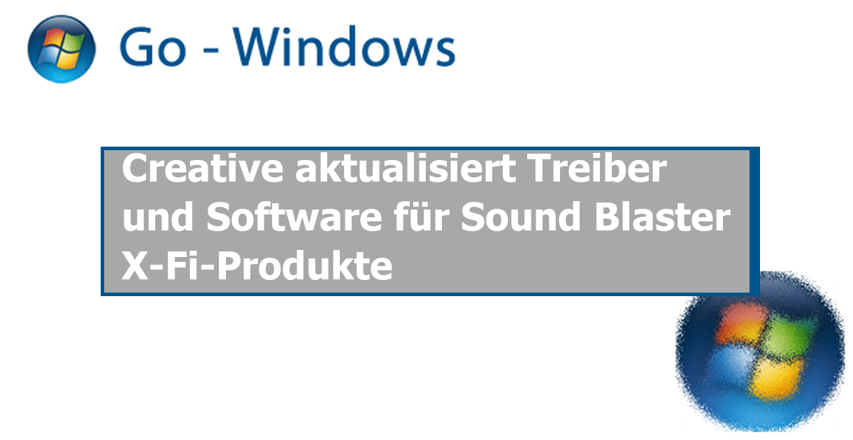 Sound Blaster X Fi Treiber Windows 8 Creative aktualisiert Treiber und Software für Sound Blaster X-Fi