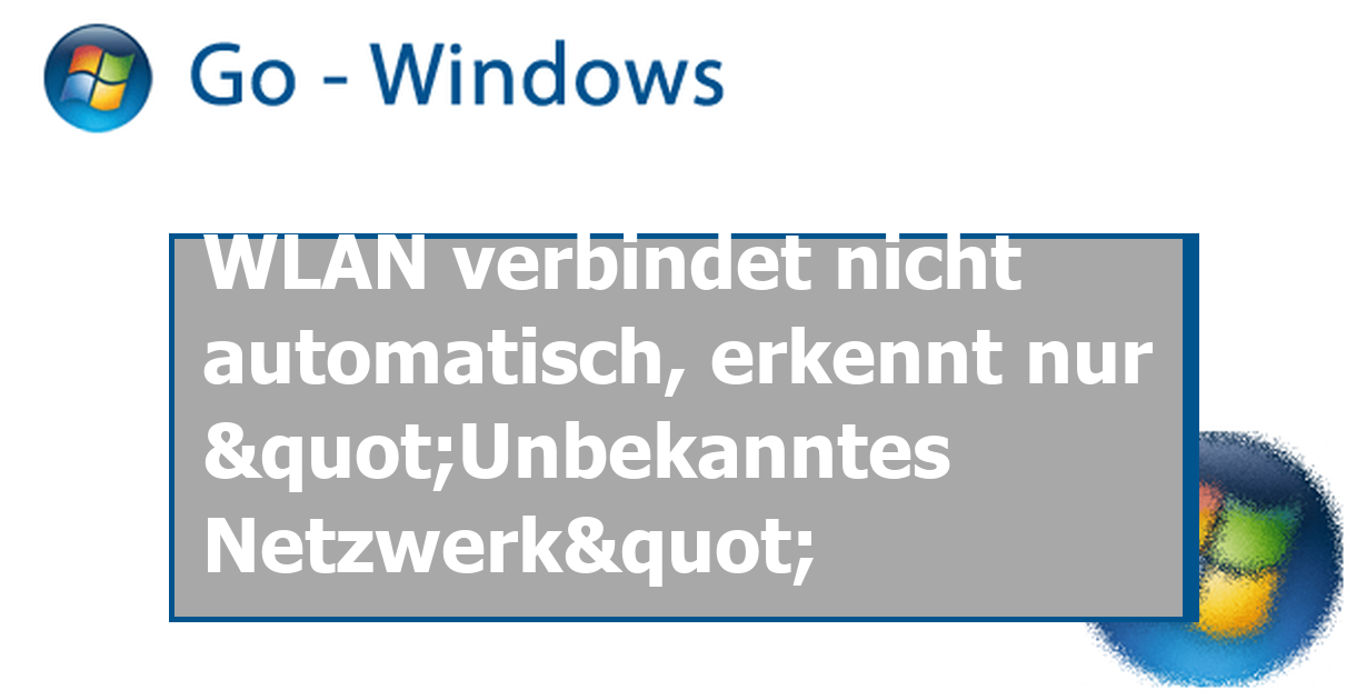 WLAN verbindet nicht automatisch, erkennt nur "Unbekanntes Netzwerk