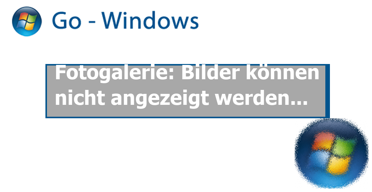 Fotogalerie Bilder können nicht angezeigt werden&hellip; Windows Vista Forum