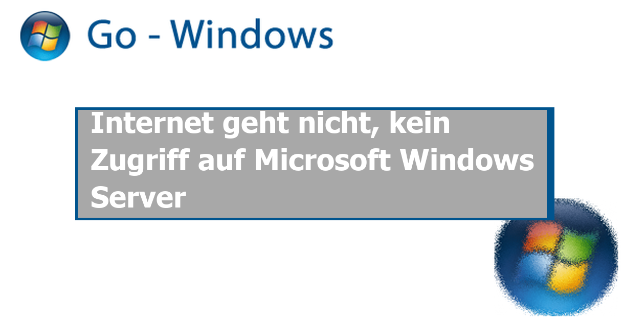 geht nicht, kein Zugriff auf Microsoft Windows Server Netzwerk