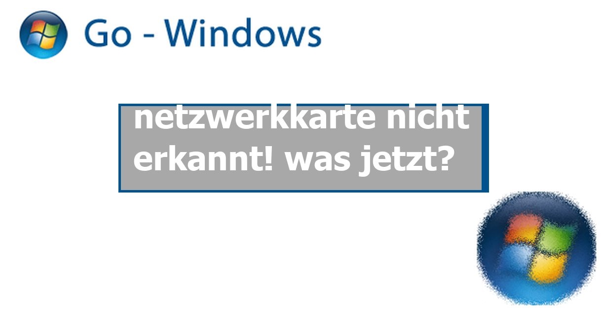 netzwerkkarte nicht erkannt! was jetzt? PC Hardware & Treiber
