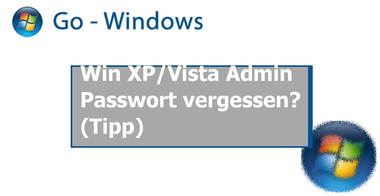 Win XP/Vista Admin Passwort vergessen? (Tipp) Tipps und Tricks