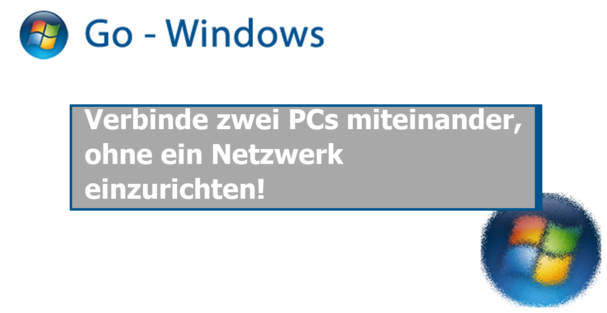 Verbinde zwei PCs miteinander, ohne ein Netzwerk einzurichten! Netzwerk ...