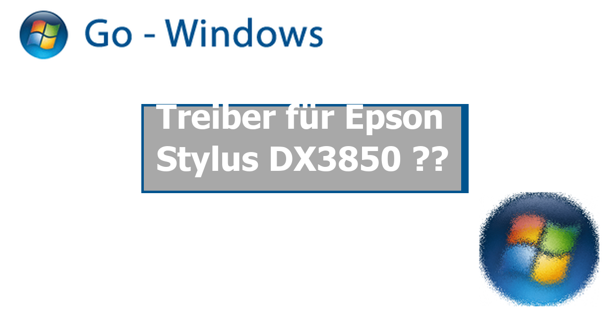 Treiber für Epson Stylus DX3850 ?? Windows Vista Forum