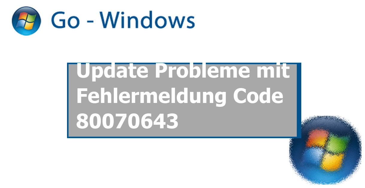 Update Probleme mit Fehlermeldung Code 80070643 Windows Vista Forum