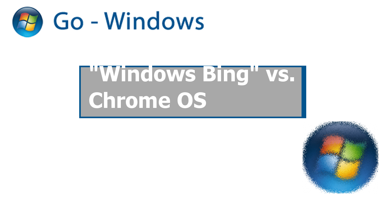 „Windows Bing“ vs. Chrome OS › Go Windows