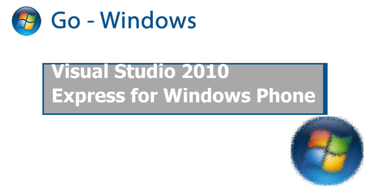 Visual studio 2010 express for windows phone go windows