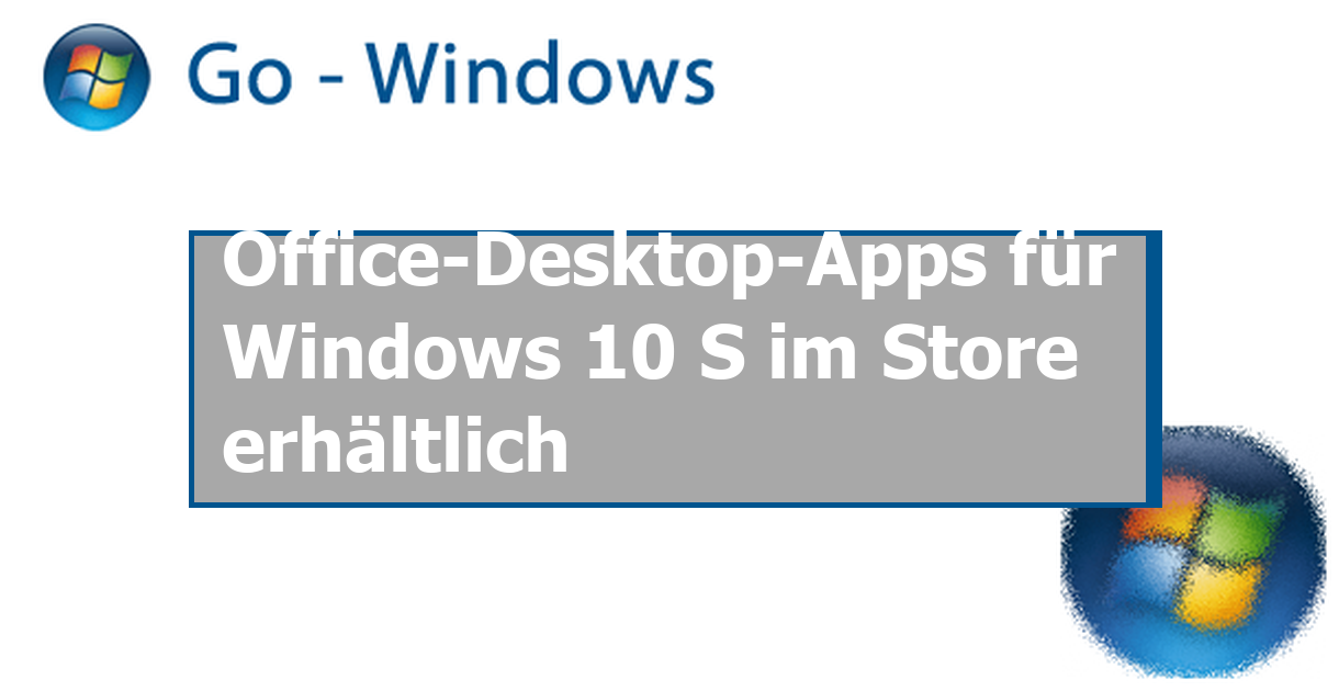 OfficeDesktopApps für Windows 10 S im Store erhältlich › Go Windows